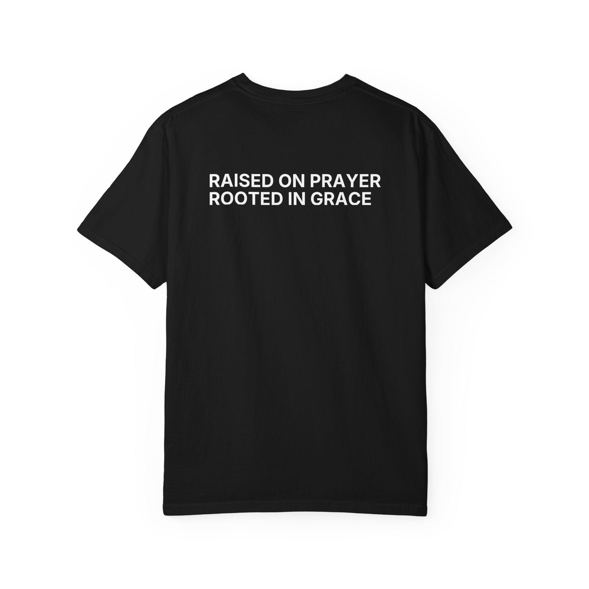 Raised on Prayer. Rooted in Grace. T-Shirt