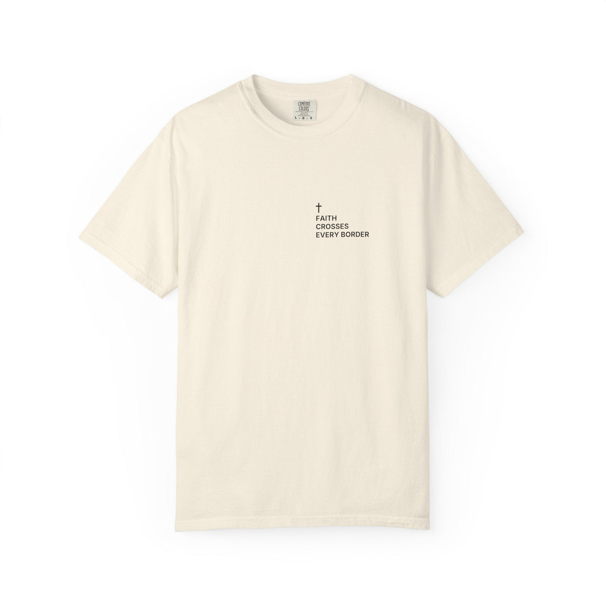 Faith Crosses Every Border. — Cross Edition T-Shirt