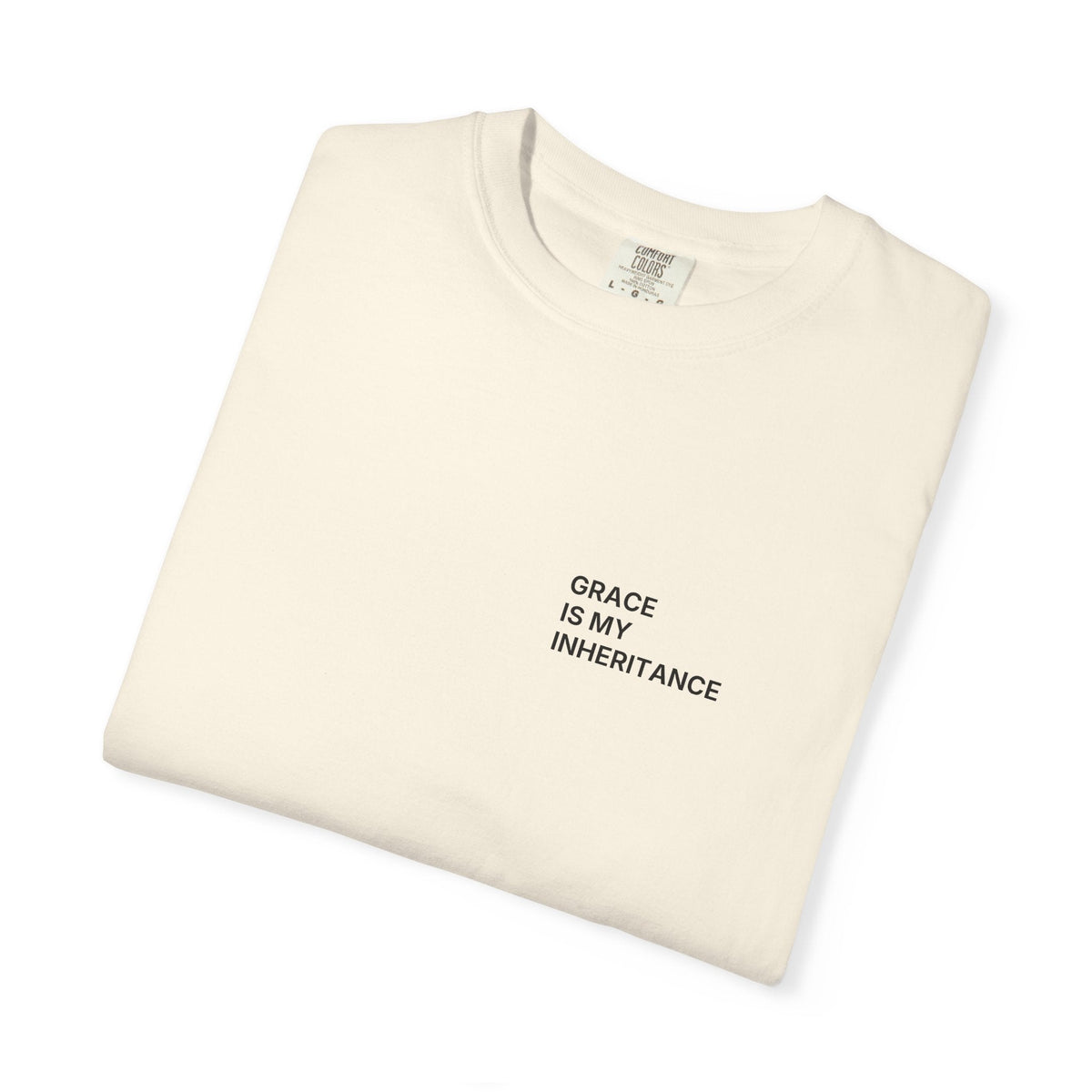 Grace Is My Inheritance. T-Shirt