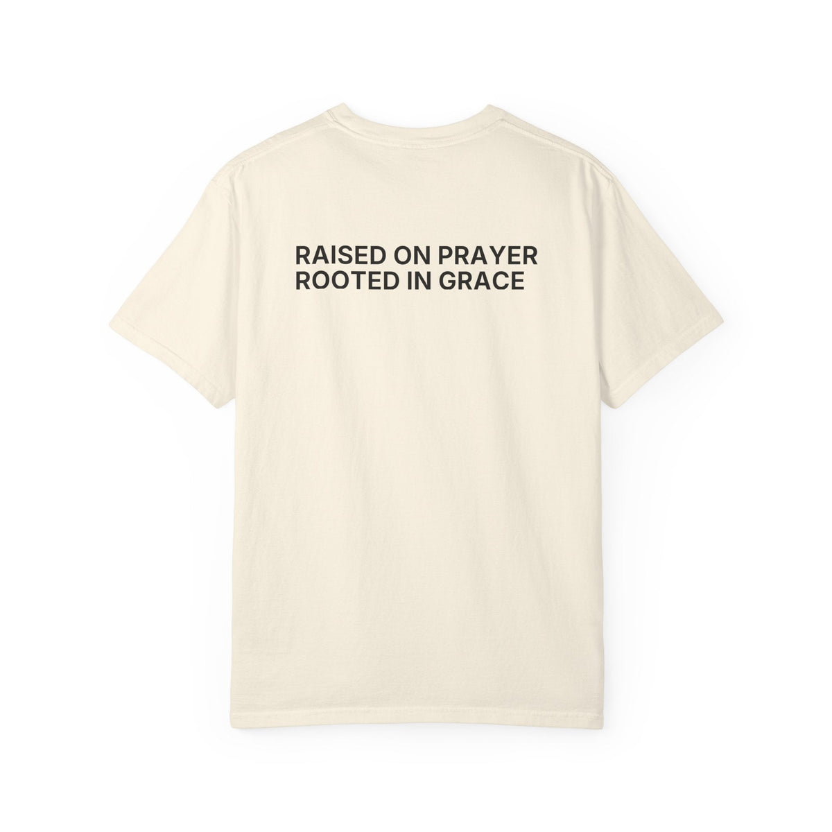 Raised on Prayer. Rooted in Grace. T-Shirt