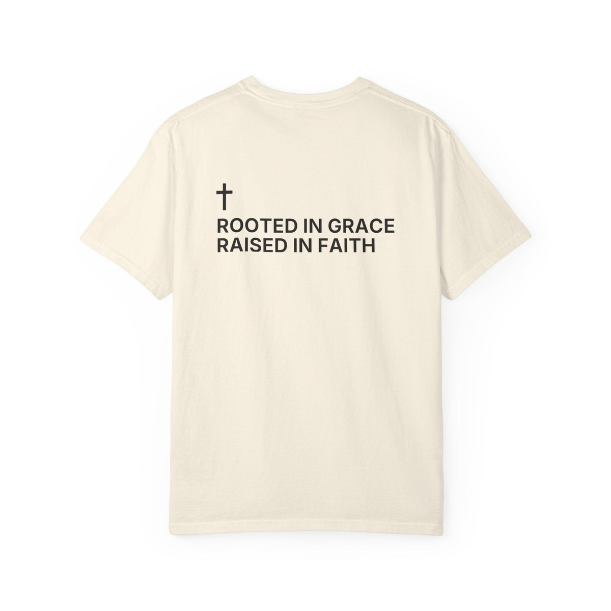 Rooted in Grace. Raised in Faith. — Cross Edition T-Shirt