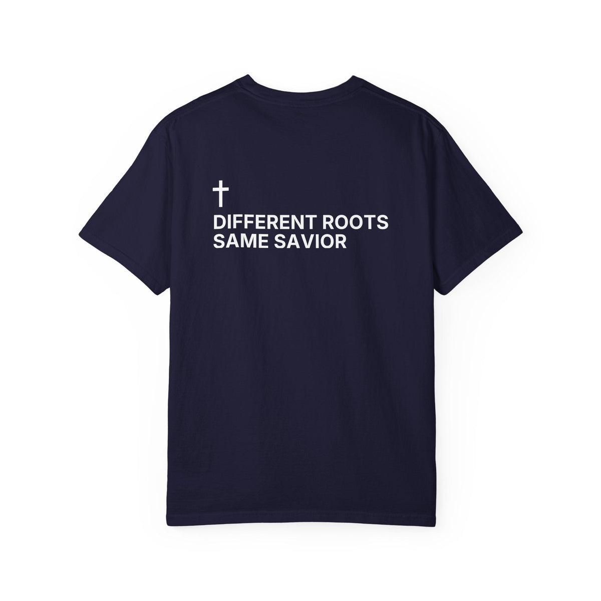 Different Roots. Same Savior. — Cross Edition T-Shirt