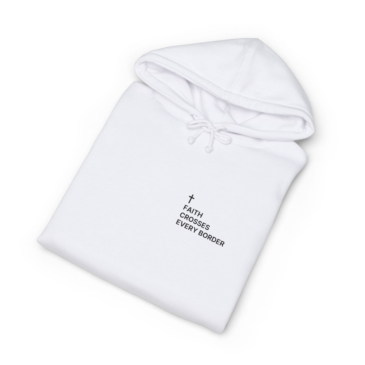 Faith Crosses Every Border. — Cross Edition Hoodie