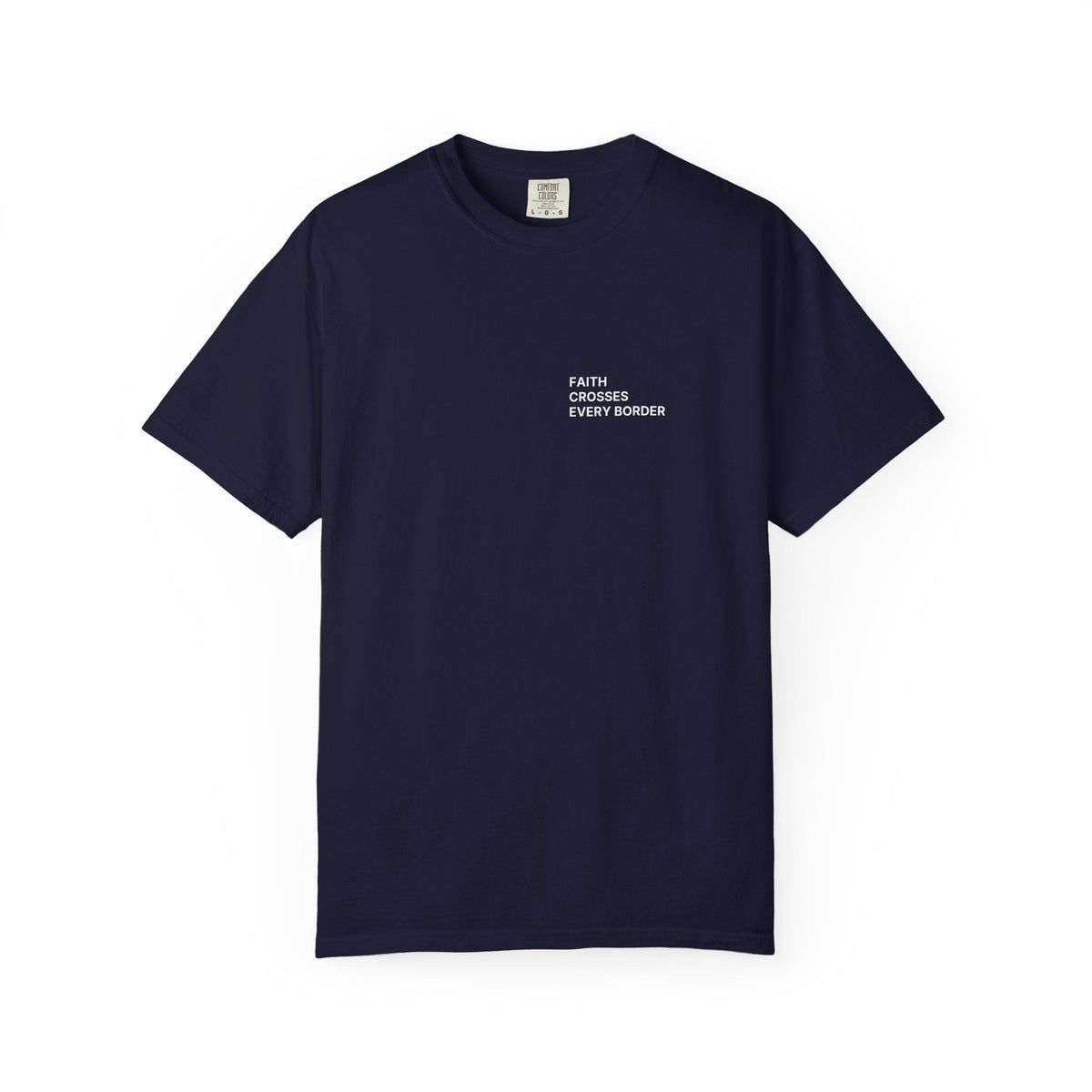Faith Crosses Every Border. T-Shirt