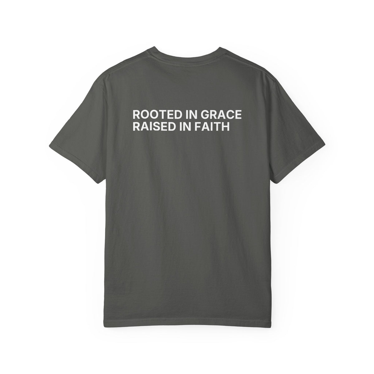 Rooted in Grace. Raised in Faith. T-Shirt