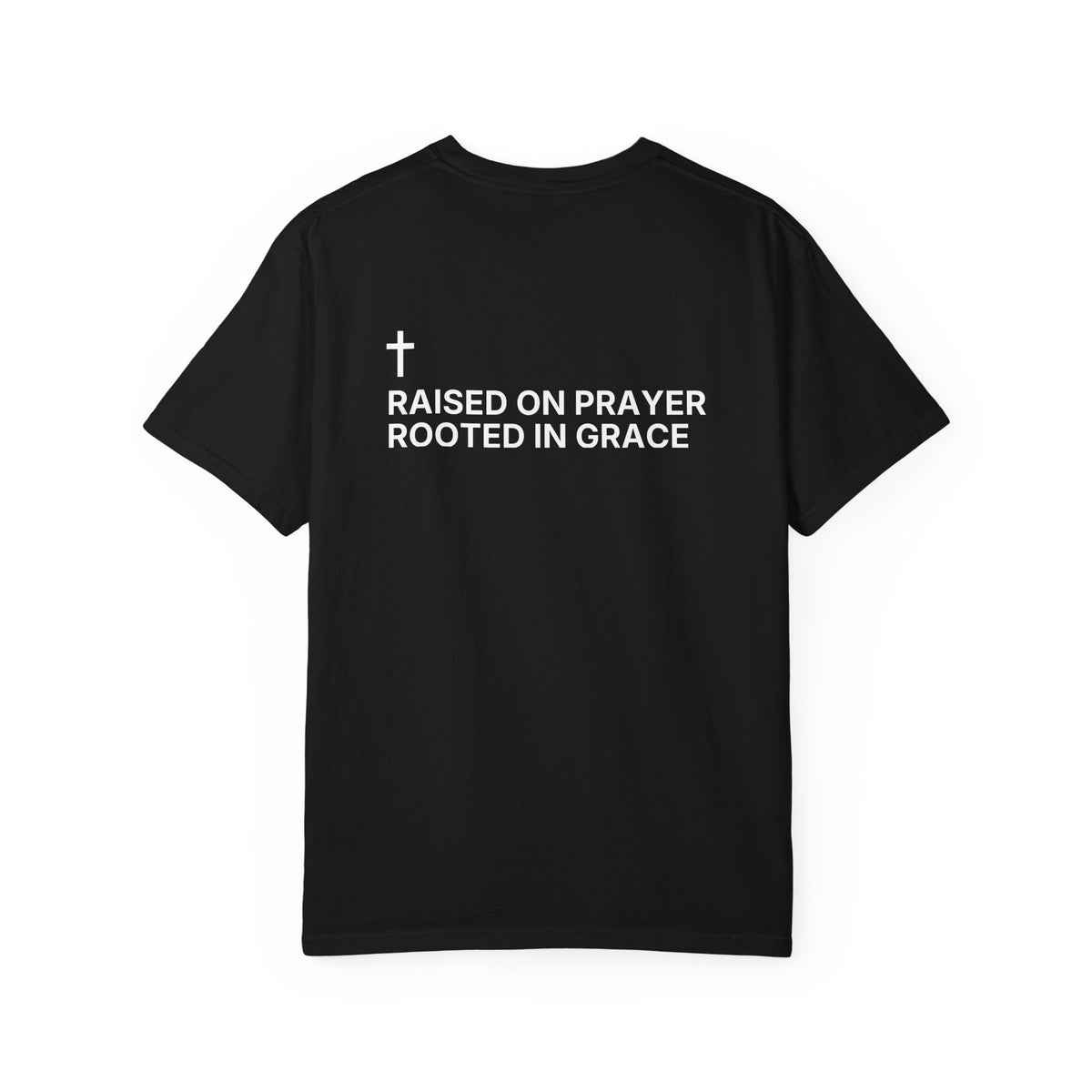 Raised on Prayer. Rooted in Grace. — Cross Edition T-Shirt