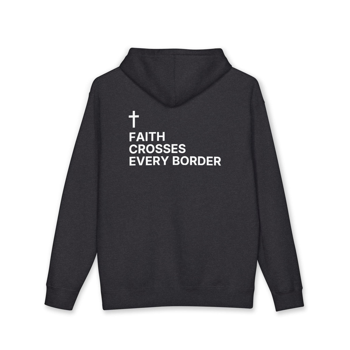 Faith Crosses Every Border. — Cross Edition Hoodie