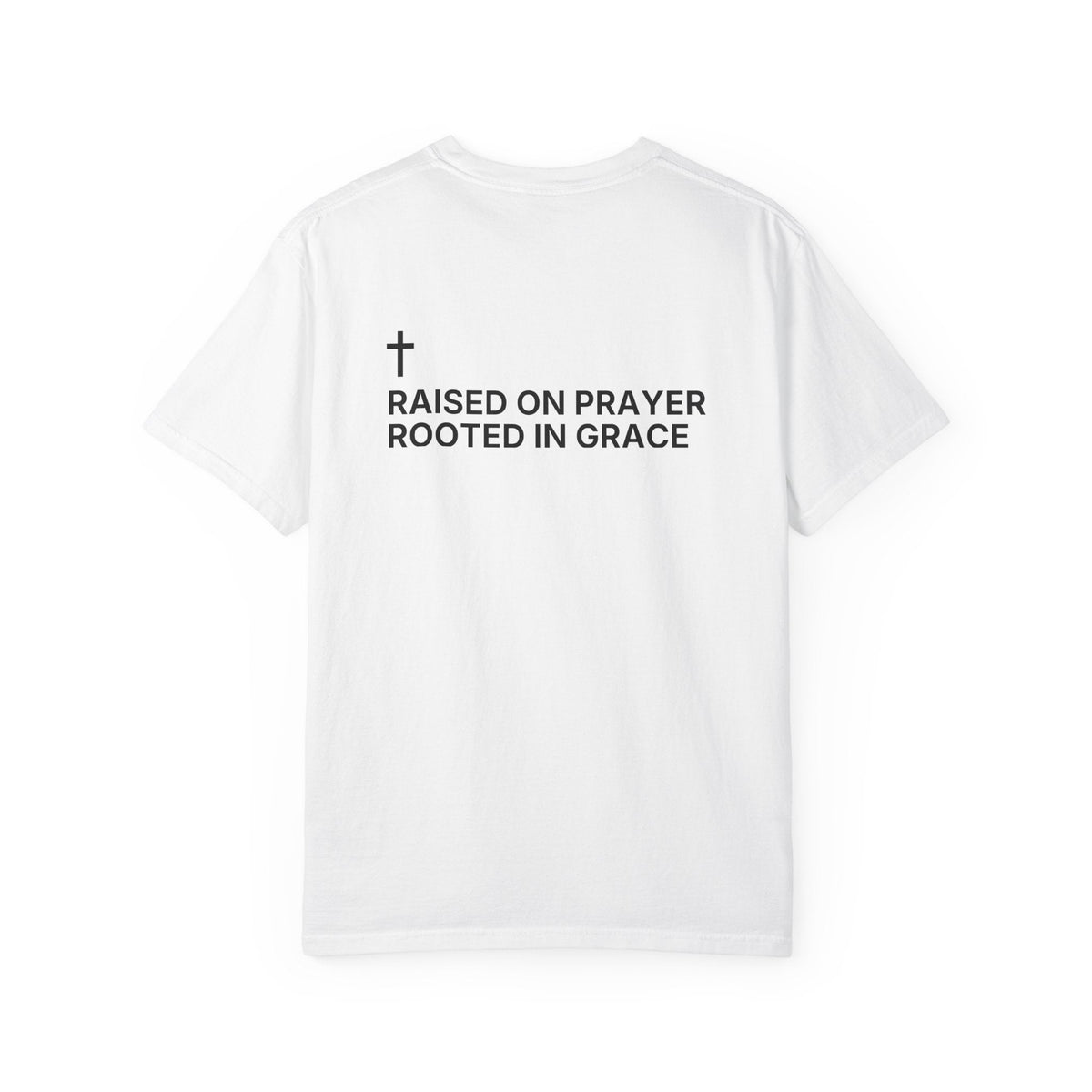Raised on Prayer. Rooted in Grace. — Cross Edition T-Shirt