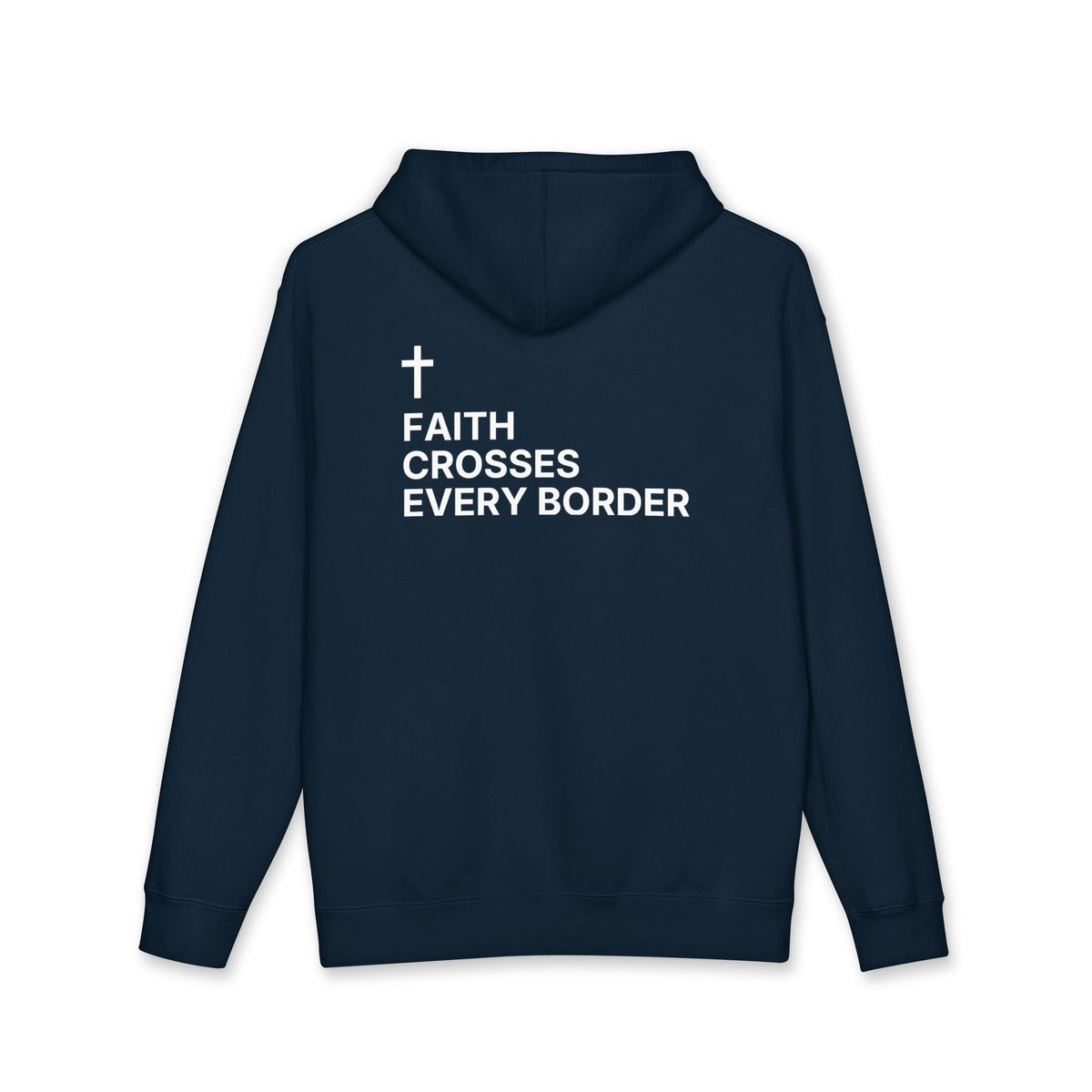 Faith Crosses Every Border. — Cross Edition Hoodie