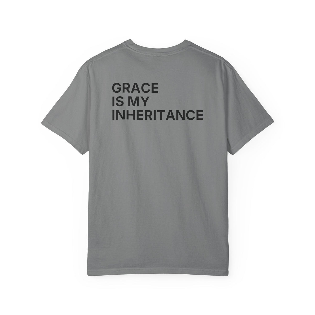 Grace Is My Inheritance. T-Shirt