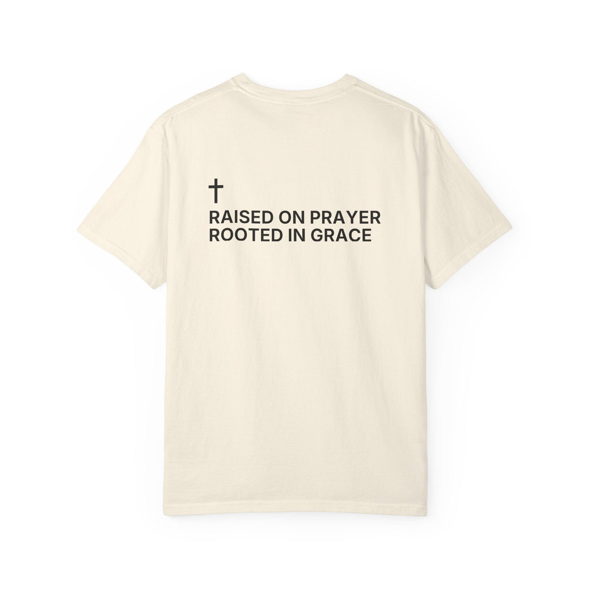 Raised on Prayer. Rooted in Grace. — Cross Edition T-Shirt