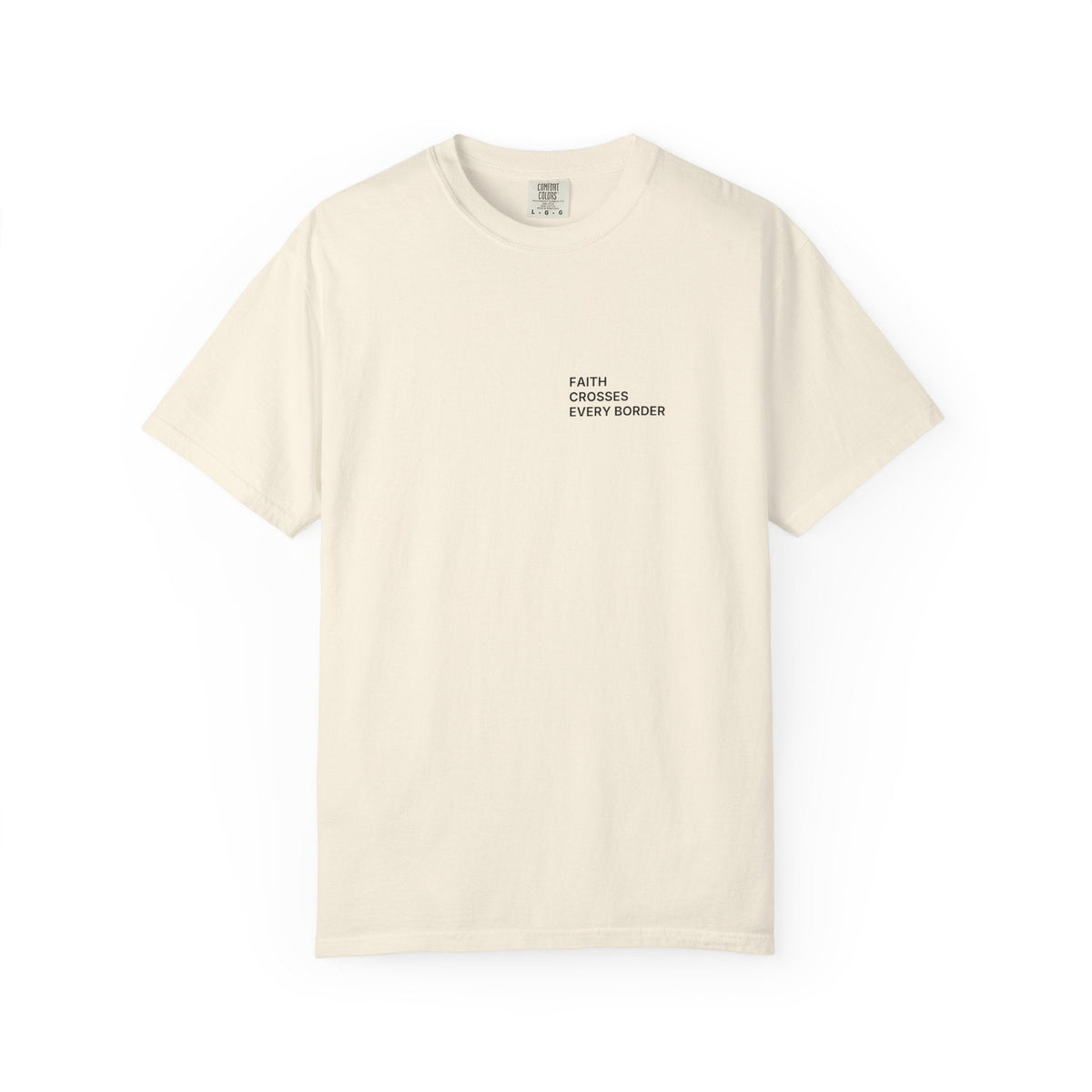 Faith Crosses Every Border. T-Shirt