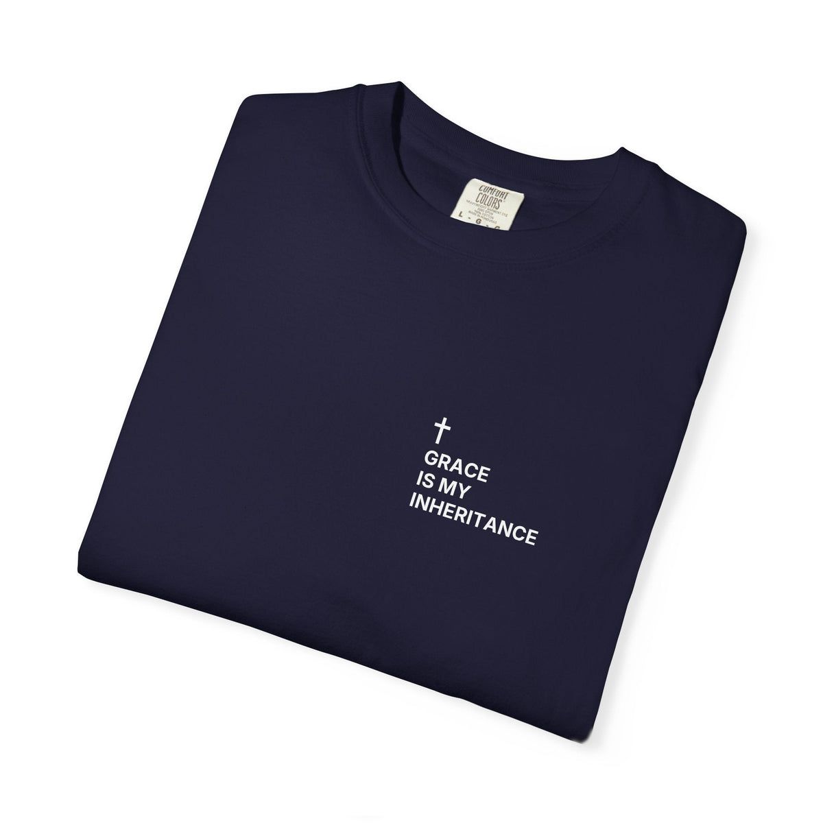 Grace Is My Inheritance. — Cross Edition T-Shirt
