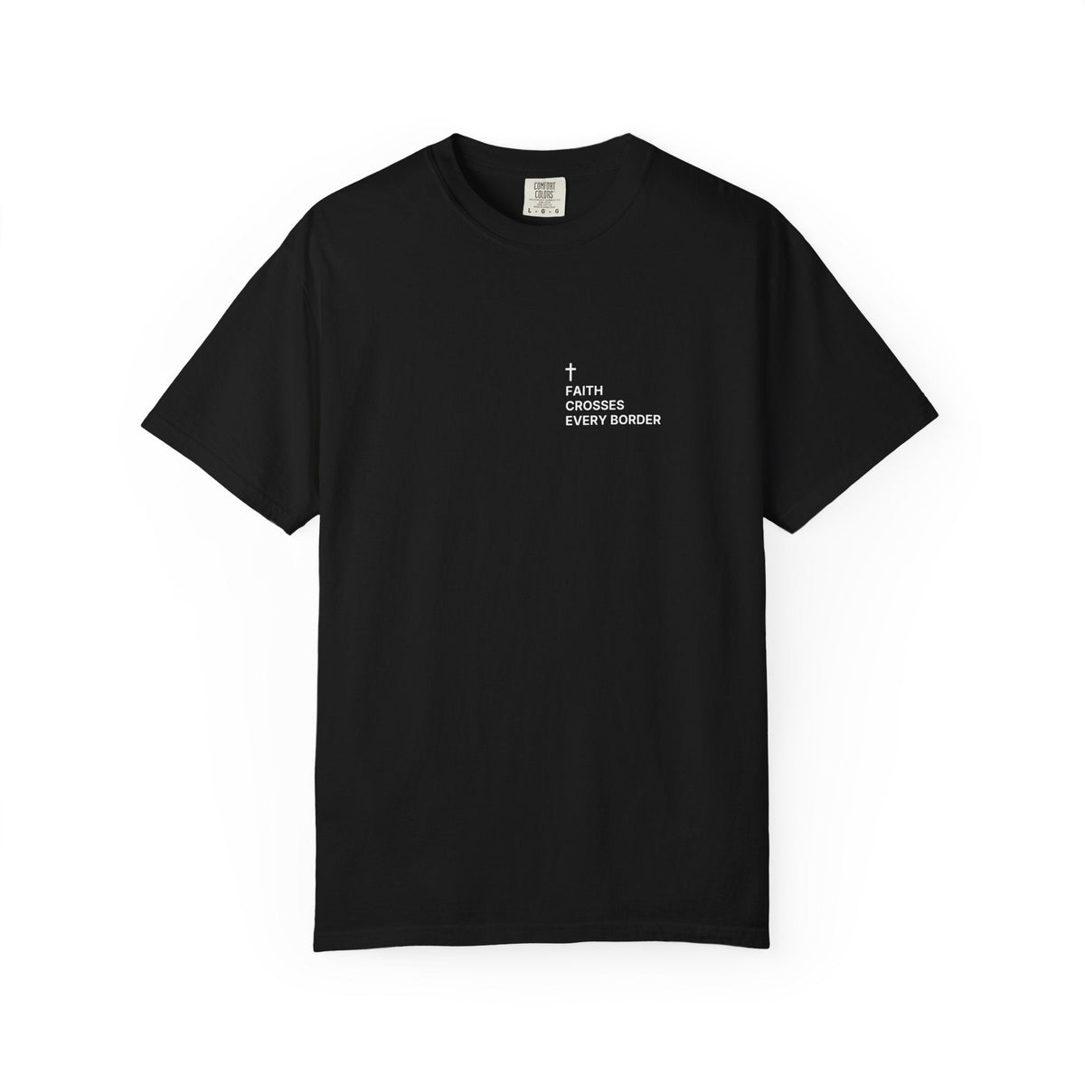 Faith Crosses Every Border. — Cross Edition T-Shirt