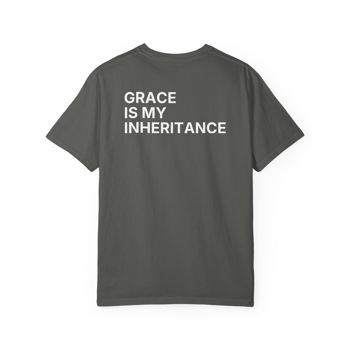 Grace Is My Inheritance. T-Shirt