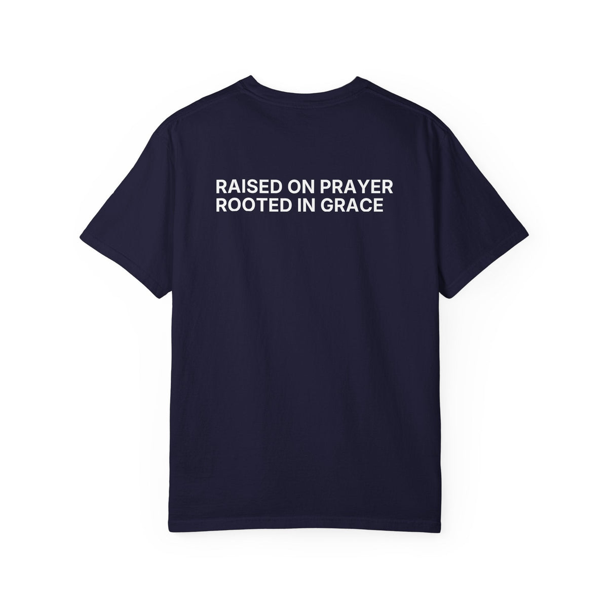 Raised on Prayer. Rooted in Grace. T-Shirt