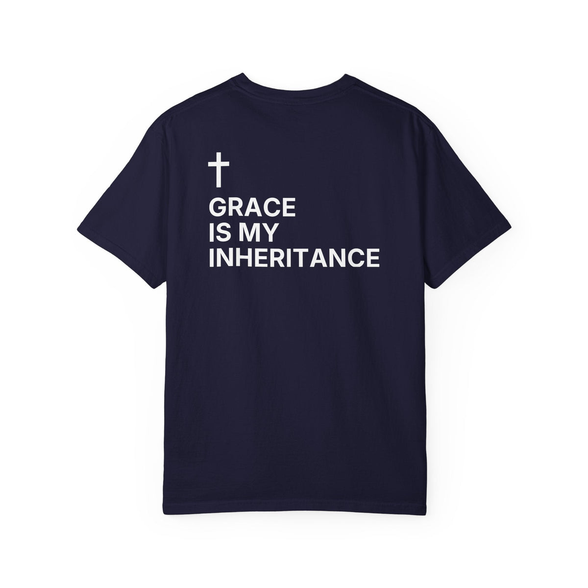Grace Is My Inheritance. — Cross Edition T-Shirt