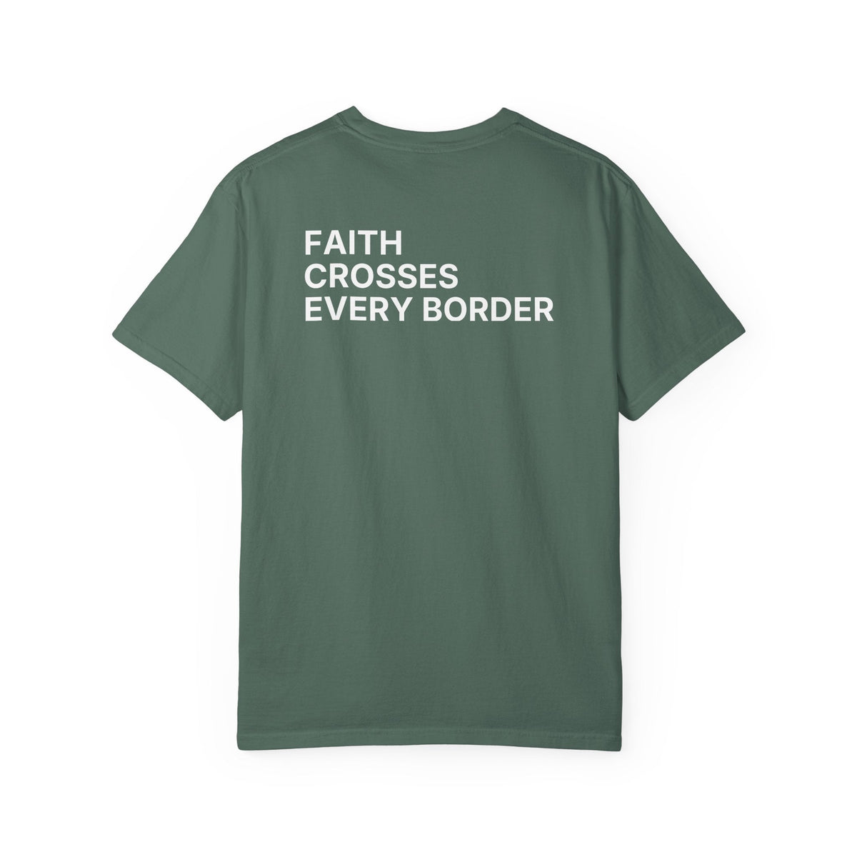 Faith Crosses Every Border. T-Shirt