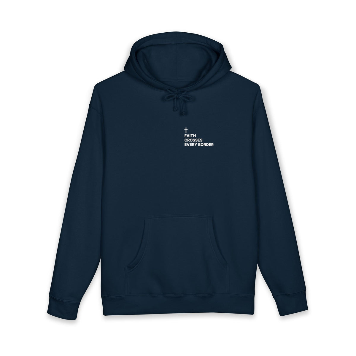 Faith Crosses Every Border. — Cross Edition Hoodie