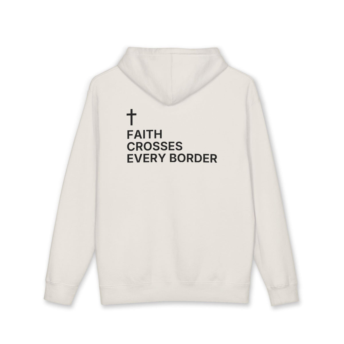Faith Crosses Every Border. — Cross Edition Hoodie