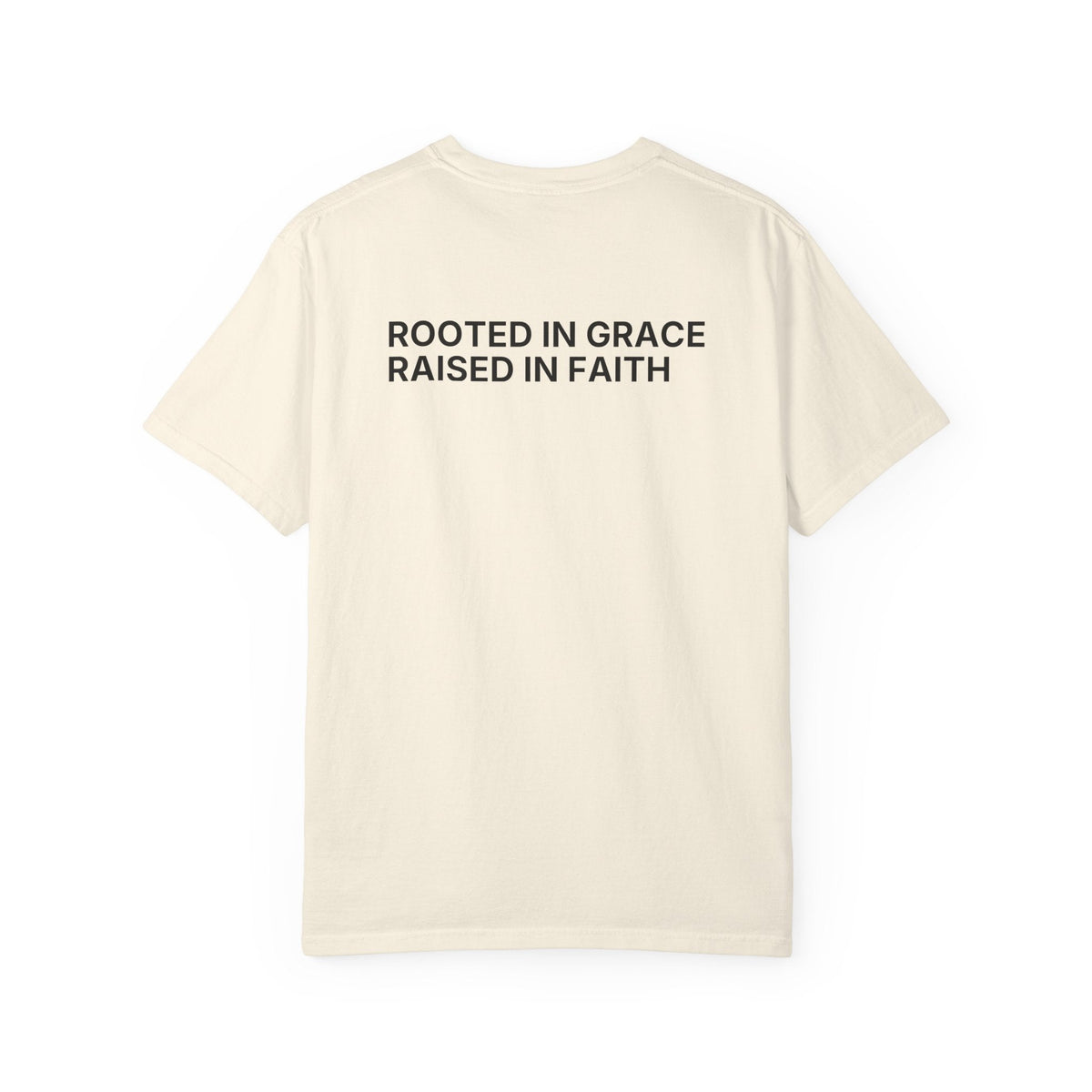 Rooted in Grace. Raised in Faith. T-Shirt