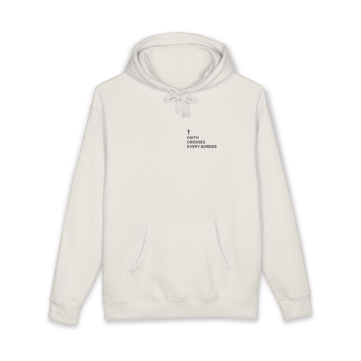 Faith Crosses Every Border. — Cross Edition Hoodie