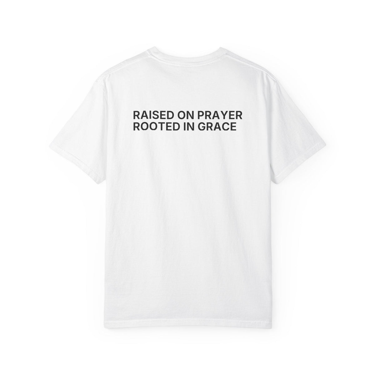 Raised on Prayer. Rooted in Grace. T-Shirt